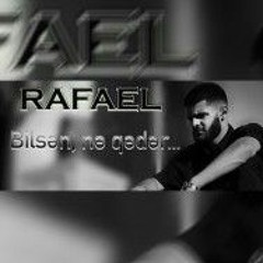 Rafael-Bilsən  Nə Qədər