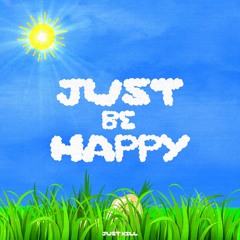 Just Kill - Just Be Happy
