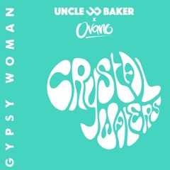 Crystal Waters - Gypsy Woman (Uncle & Baker X Ovano Remix)