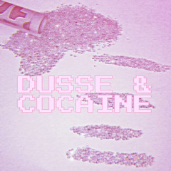 DUSSE & COCAINE