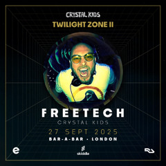 DJ Freetech - Crystal Kids • Twilight Zone II | Sep 2025