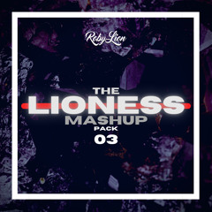 LIONESS by Roby Lion | MASHUP PACK 3