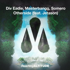 Div Eadie, Masterbangg, Somero feat. Jetason - Otherside