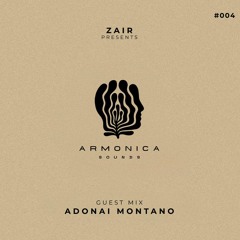 ARMONICA SOUNDS 004 with Adonai Montano (MX)