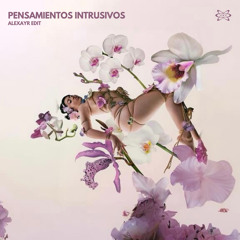 Kali Uchis - Pensamientos Intrusivos (alexayr edit) [FREEDL002]
