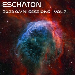 Eschaton: The 2023 Omni Sessions - Volume 7