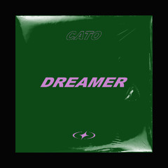 Cato - Dreamer (Out now)