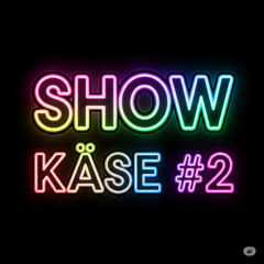 SHOWKÄSE Podcast Series #2 - slik