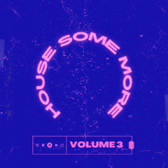 HOUSE SOME MORE | VOL 3