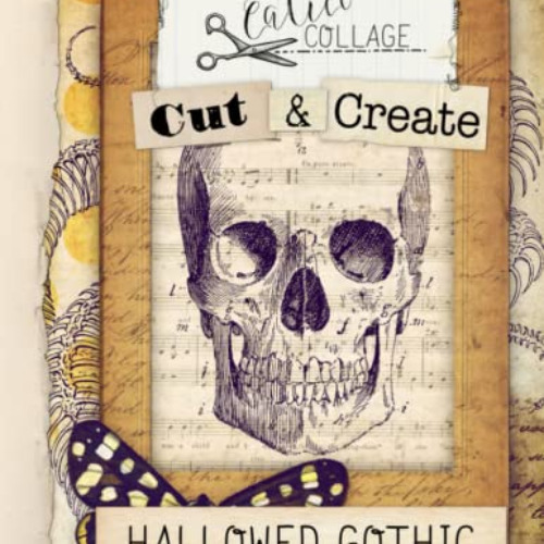 ACCESS KINDLE 📝 Cut & Create Hallowed Gothic Ephemera Book: Designer Ephemera for Ju