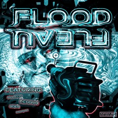 FLOOD (feat. CDUB336, Kennuh, Neem & Rob Buck)