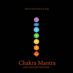 Chakra Mantra Activation Chant OM LAM VAM RAM YAM HAM OM