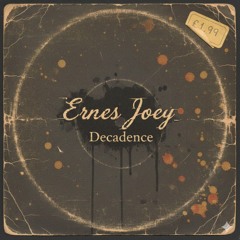 Ernes Joey - Decadence