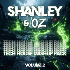 Shanley x OZ Tech House Mashup Pack Vol. 2 [FREE DOWNLOAD]