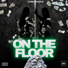 ZannGuapo - On The Floor