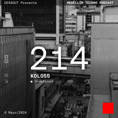 MTP 214 - Medellin Techno Podcast Episodio 214 - KOLO55