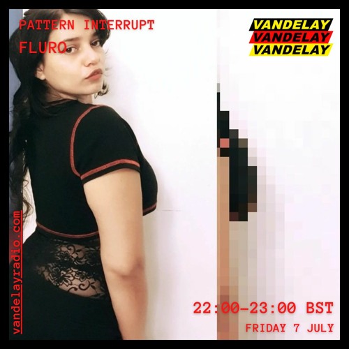 07|07|23 - Pattern Interrupt w/ Fluro