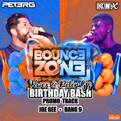 Kwex & Peter G - Bday Bash Promo (Joe Gee - Bang 9).mp3