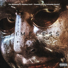 The Weeknd, Playboi Carti - Timeless (Cody Schneida Remix) [Free Download]