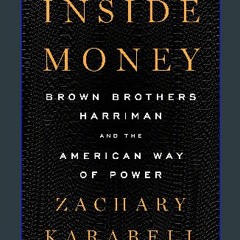 $$EBOOK ✨ Inside Money: Brown Brothers Harriman and the American Way of Power PDF eBook