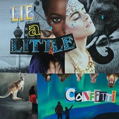 Confetti - Lie A Little