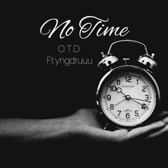 No Time Ft.yngdruuu