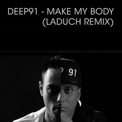 Make My Body (Laduch Remix) FREE DOWNLOAD