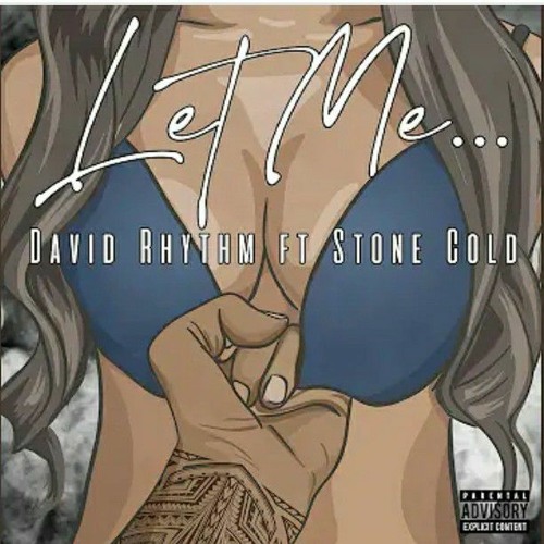 Let Me - David Rhythm ft Stone Cold