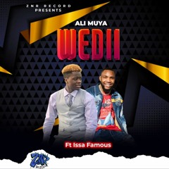 Ali Muya—Wedii Ft Issa Famous Official Classic Audio #Wedi @ALIMUYAOFFICIAL