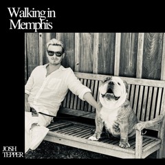 Walking In Memphis : Josh Tepper