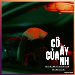 BẢO ANH | CÔ ẤY CỦA ANH ẤY | BEN HEINEKEN x Wz REMIX