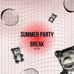 Summer Party Break