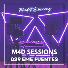 M4D Sessions 029 Eme Fuentes