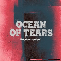 Imanbek & DVBBS - Ocean Of Tears (Mike Dokos Edit)