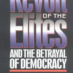[DOWNLOAD] ⚡  PDF The Revolt of the Elites And the Betrayal of Democracy