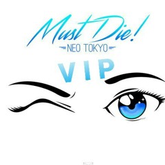Must Die! Neo Tokyo VIP