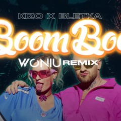 Kizo X @bletka - BOOMBOO (Woniu Remix)