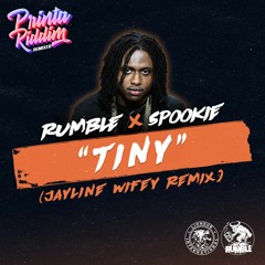 Rumble X Spookie - Tiny (Jayline Wifey Remix) [OUT NOW]
