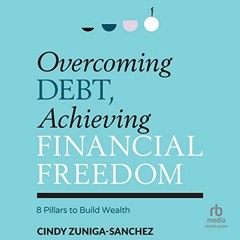 [READ] [KINDLE PDF EBOOK EPUB] Overcoming Debt, Achieving Financial Freedom: 8 Pillars to Build Weal