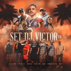 Set Dj Victor 3.0 - Feat MC Ryan SP, Mc Kadu, MC Menor Da VG e Mc Davi