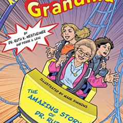 Read EPUB 📍 Roller-Coaster Grandma: The Amazing Story of Dr. Ruth by  Dr. Ruth K. We