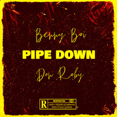 Pipe Down-Ft. Don Roby ( Prod by:thatboineco)