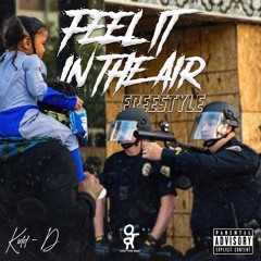 Kidd-D Feel It In The Air (Freestyle) Prod by JMoney
