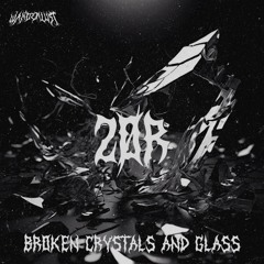 ZØR - Broken Crystals And Glass [FREE DOWNLOAD]