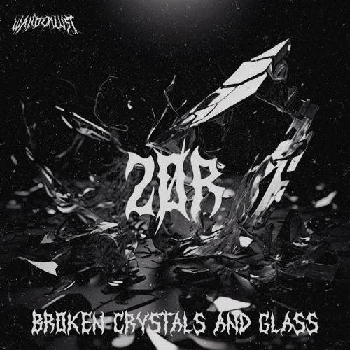 ZØR - Broken Crystals And Glass [FREE DOWNLOAD]