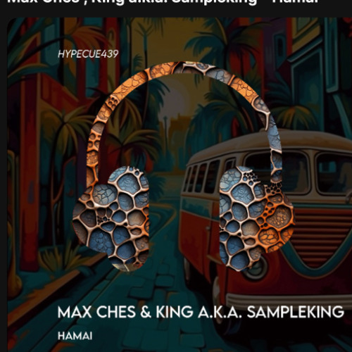 Max Ches , King a.k.a. Sampleking - Hamai