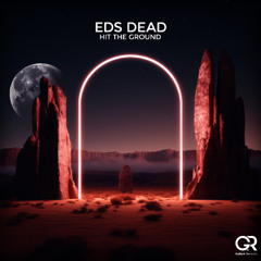 Eds Dead - Hit The Ground (Original Mix)