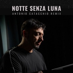 GIGI FINIZIO - NOTTE SENZA LUNA (Antonio Catacchio Remix )