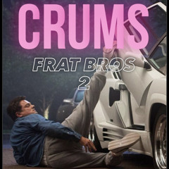 CRUMS FRAT BROS WET DREAM 2 *Free DL Available*