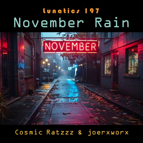 Lunatics 197 / November Rain / Ratzzz & joerxworx